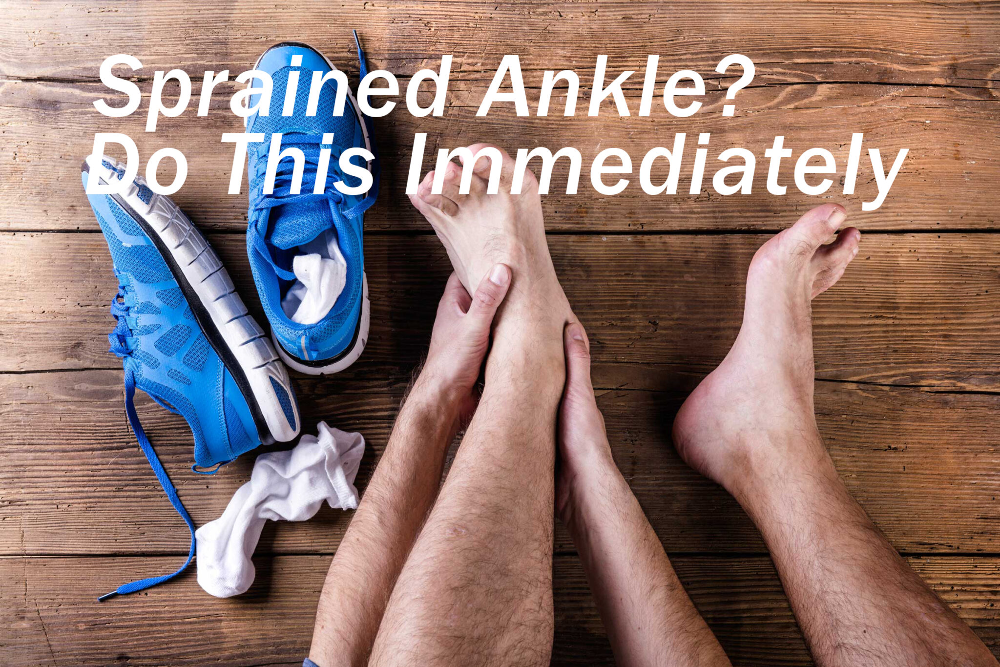 I Sprained My Ankle, What Should I Do? Immediate Things to Do